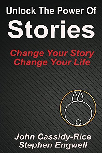 Beispielbild fr Unlock The Power Of Stories: Change Your Story Change Your Life zum Verkauf von AwesomeBooks