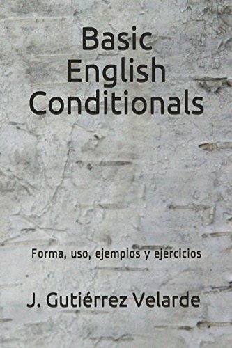 Imagen de archivo de Basic English conditionals: Forma, uso, ejemplos y ejercicios a la venta por Revaluation Books