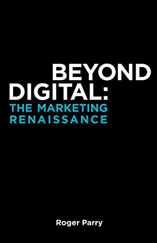 Stock image for BEYOND DIGITAL: The Marketing Renaissance for sale by Revaluation Books