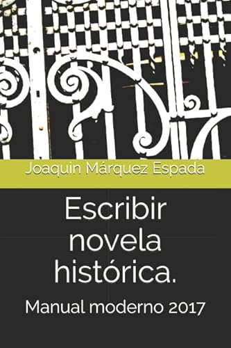 Imagen de archivo de Escribir novela histrica.: Manual moderno 2017 a la venta por Revaluation Books