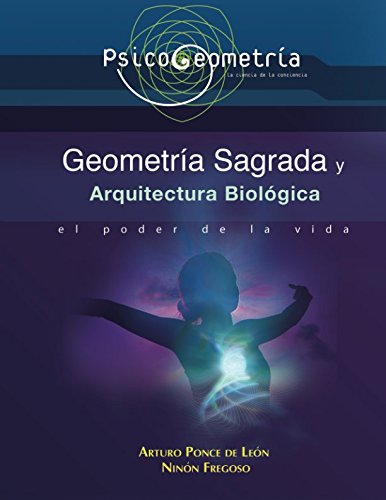 Imagen de archivo de Psicogeometria Geometra Sagrada y Arquitectura Biolgica: El Poder de la Vida (Spanish Edition) a la venta por GF Books, Inc.