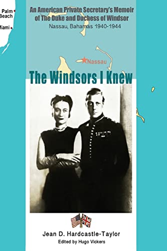Imagen de archivo de The Windsors I Knew: An American Private Secretary's Memoir of the Duke and Duchess of Windsor Nassau, Bahamas 1940-1944 a la venta por ThriftBooks-Dallas