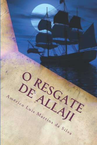 Stock image for O RESGATE DE ALLAJI: As Aventuras de Pedro Duarte e Allaji - Livro 2 (Portuguese Edition) for sale by Lucky's Textbooks