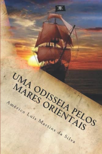 Imagen de archivo de UMA ODISSIA PELOS MARES ORIENTAIS: As Aventuras de Pedro Duarte e Allaji - LIVRO 1 (Portuguese Edition) a la venta por Lucky's Textbooks