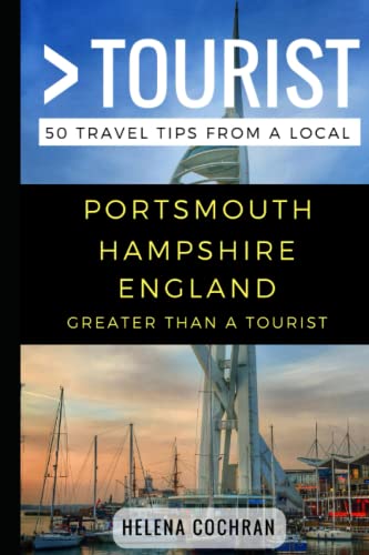 Beispielbild fr Greater Than a Tourist- Portsmouth Hampshire England: 50 Travel Tips from a Local: 163 (Greater Than a Tourist United Kingdom) zum Verkauf von WorldofBooks