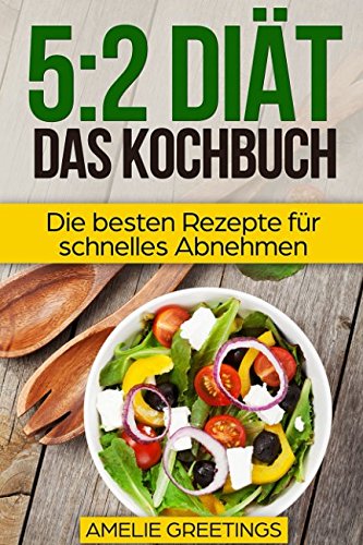 5 2 Diat Das Kochbuch Die Besten Rezepte Fur Schnelles Abnehmen German Edition Abebooks Greetings Amelie
