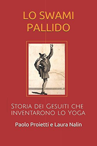 9781976963483: LO SWAMI PALLIDO: Storia dei Gesuiti che inventarono lo Yoga