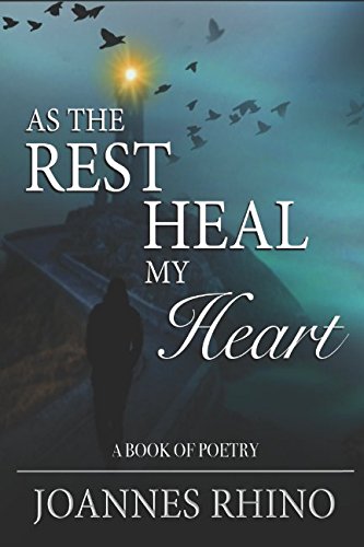 9781976966606: As The Rest Heal My Heart: A Book of Poetry