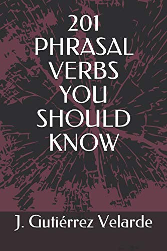 Imagen de archivo de 201 Phrasal Verbs You Should Know a la venta por THE SAINT BOOKSTORE