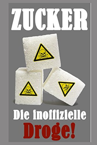 Stock image for ZUCKER die inoffizielle Droge! for sale by Revaluation Books
