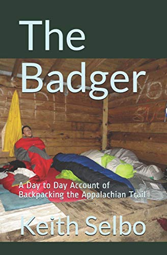 Stock image for The Badger: A Day to Day Account of Backpacking the Appalachian Trail for sale by SecondSale