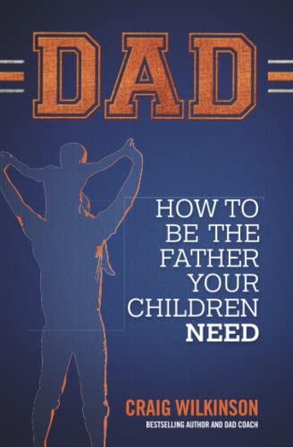 Stock image for DAD: How to be the father your children need for sale by Omega