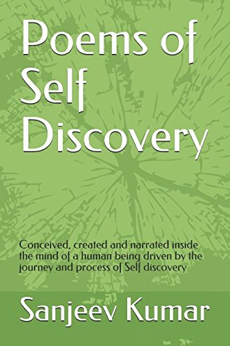 Beispielbild fr Poems of Self discovery: Conceived, created and narrated inside the mind of a human being driven by the journey and process of Self discovery zum Verkauf von Revaluation Books