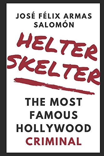 Beispielbild fr HELTER SKELTER: The most famous criminal in Hollywood zum Verkauf von Revaluation Books