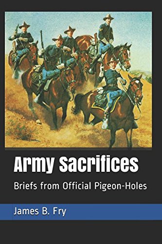 Stock image for Army Sacrifices: Briefs from Official Pigeon-Holes for sale by SecondSale