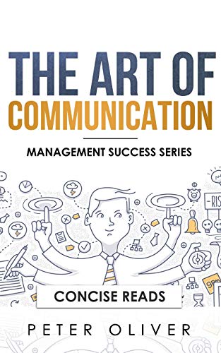 9781977015228: The Art Of Communication: How to Inspire and Motivate Success Through Better Communication (Management Success)