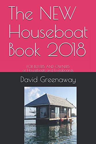 Beispielbild fr The NEW Houseboat Book 2018: FOR BUYERS AND OWNERS of Houseboats and Liveaboards zum Verkauf von Half Price Books Inc.