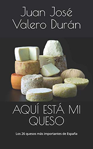 Stock image for AQU? EST? MI QUESO: Los 26 quesos m?s importantes de Espa?a (Spanish Edition) for sale by SecondSale