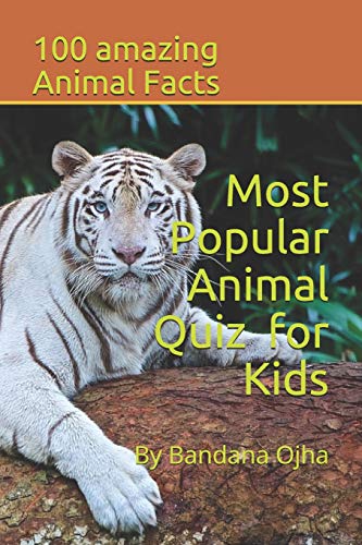 Stock image for Most Popular Animal Quiz for Kids: 100 amazing Animal facts (Kid's Book Series -24) for sale by Lucky's Textbooks