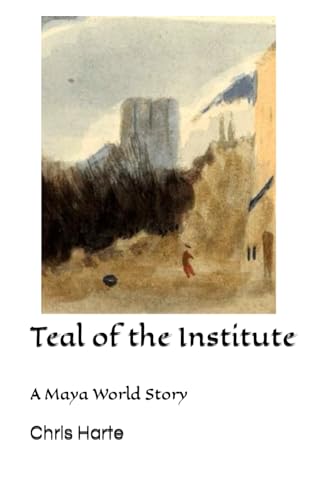 Beispielbild fr Teal of the Institute: A Maya World Story zum Verkauf von Revaluation Books