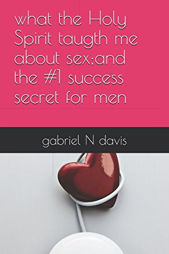 Beispielbild fr what the Holy Spirit taugth me about sex;and the #1 success secret for men zum Verkauf von Revaluation Books