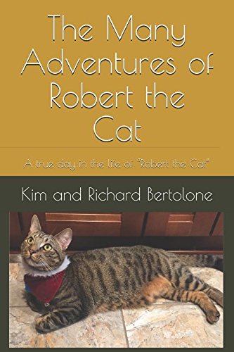 Imagen de archivo de The Many Adventures of Robert the Cat: A true day in the life of "Robert the Cat" a la venta por Revaluation Books