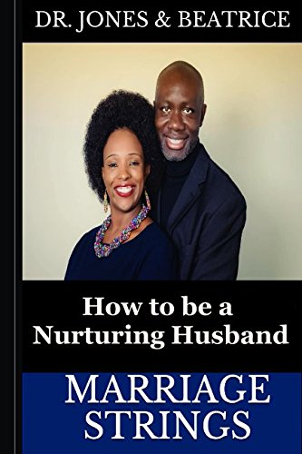 Stock image for Marriage Strings: How to be a Nurturing Husband for sale by ThriftBooks-Dallas