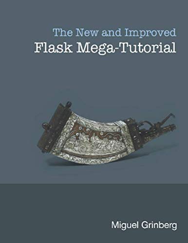 Beispielbild fr The New And Improved Flask Mega-Tutorial zum Verkauf von Big Bill's Books