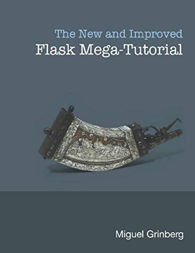Stock image for The New And Improved Flask Mega-Tutorial for sale by Big Bill's Books