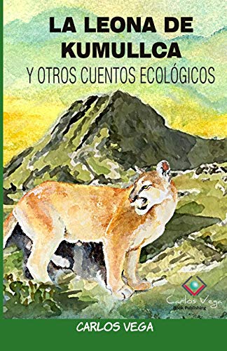 Stock image for LA LEONA DE KUMULLCA Y OTROS CUENTOS ECOLGICOS (Spanish Edition) for sale by Lucky's Textbooks