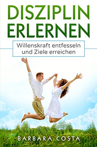 9781977071040: Disziplin erlernen: Willenskraft entfesseln und Ziele erreichen (German Edition)