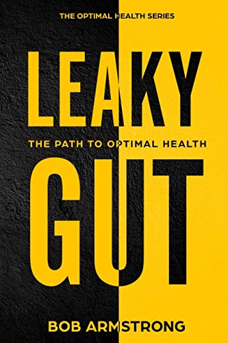 Stock image for LEAKY GUT: The Path To Optimal Health (Optimal Health Series) for sale by ThriftBooks-Dallas