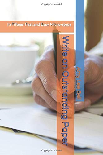 9781977078315: Write an Outstanding Paper: In Fifteen Fast and Easy Micro-steps
