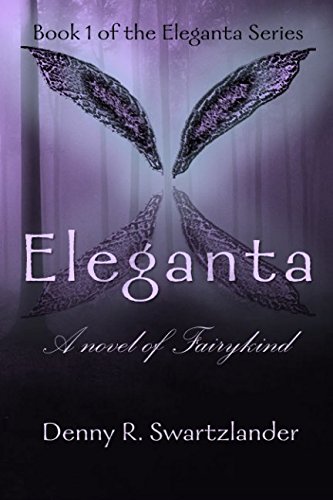 

Eleganta: A novel of Fairykind (Eleganta series)
