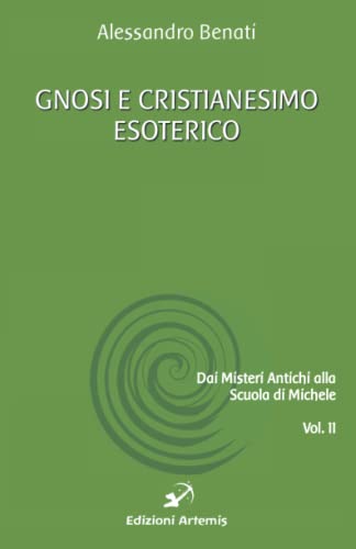 Stock image for Gnosi e Cristianesimo esoterico (Dai Misteri Antichi alla Scuola di Michele) for sale by Revaluation Books