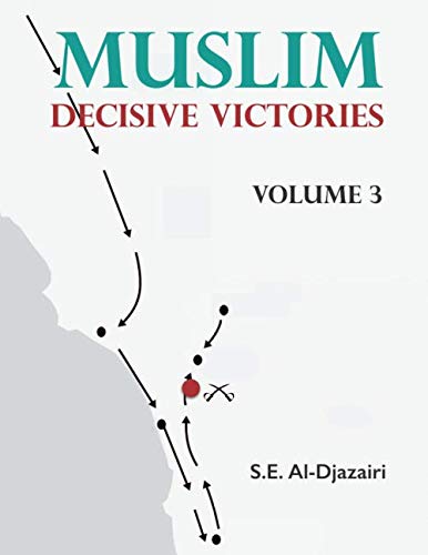 Imagen de archivo de Muslim Decisive Victories, Volume 3 a la venta por Revaluation Books