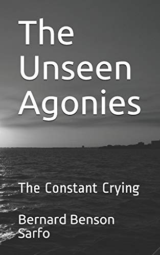 Imagen de archivo de The Unseen Agonies: The Constant Crying (bbs life books) a la venta por Lucky's Textbooks