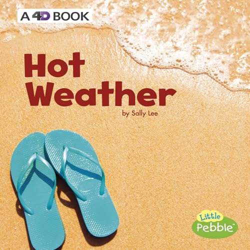 Stock image for Hot Weather: A 4D Book (All Kinds of Weather) for sale by Red's Corner LLC