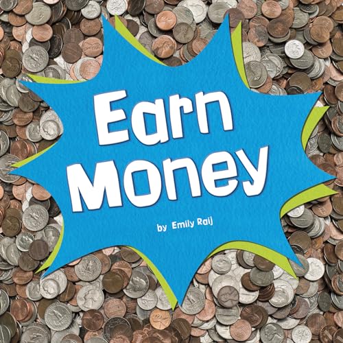 9781977108319: Earn Money (Earn It, Save It, Spend It!)