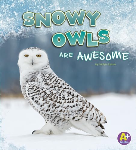 Beispielbild fr Snowy Owls Are Awesome zum Verkauf von Blackwell's