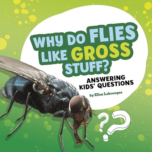 Imagen de archivo de Why Do Flies Like Gross Stuff?: Answering Kids' Questions a la venta por ThriftBooks-Dallas