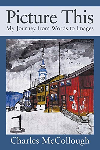 Stock image for Picture This: My Journey from Words to Images for sale by New Legacy Books