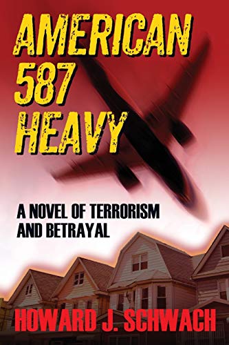 Stock image for American 587 Heavy: A Novel of Terrorism and Betrayal for sale by SecondSale