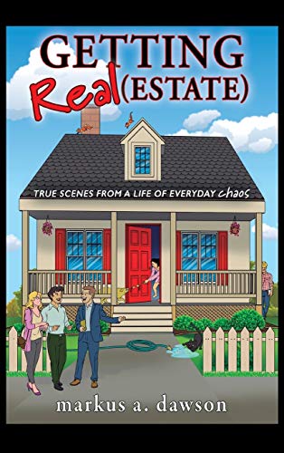 Beispielbild fr Getting Real (Estate): True Scenes from a Life of Everyday Chaos zum Verkauf von WorldofBooks