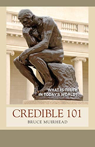 Stock image for Credible 101: WHAT is TRUTH in TODAY'S world? for sale by Books Unplugged