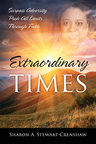 Beispielbild fr Extraordinary Times: Surpass Adversity Push All Limits Through Faith zum Verkauf von ThriftBooks-Atlanta