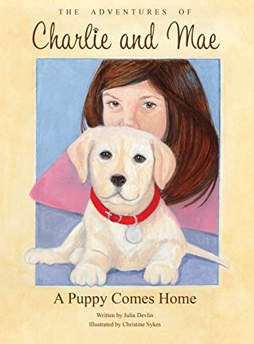 Beispielbild fr The Adventures of Charlie and Mae: A Puppy Comes Home zum Verkauf von More Than Words