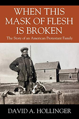 Beispielbild fr When this Mask of Flesh is Broken: The Story of an American Protestant Family zum Verkauf von Ria Christie Collections