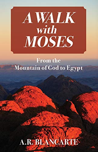 

A Walk with Moses: From the Mountain of God to Egypt