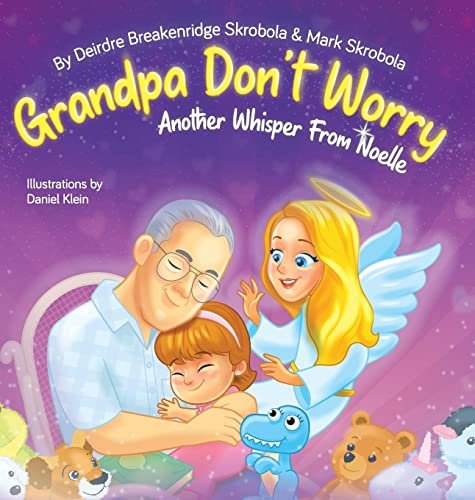 Imagen de archivo de Grandpa Don't Worry: Another Whisper from Noelle a la venta por AwesomeBooks